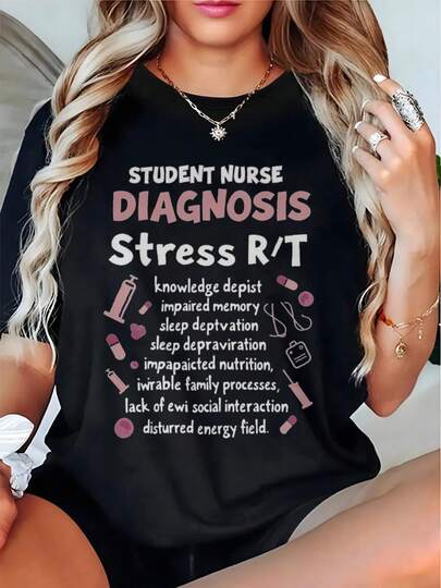 Women's 180g Black Cotton Short Sleeve Crew Neck T-Shirt With Humorous Student Nurse Diagnosis Print – Stress R/T, Impaired Memory, Sleep Deprivation, Impacted Nutrition, Family Processes For Medical Professionals, Relaxed Fit Casual Top