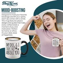 Shop4ever My Dog & I Talk About You Ceramic Coffee Mug Tea Cup, Funny Gift For Dog Dad Dog Mom Gift 11 Oz. (Black Handle) - 黑色手柄 - 查看 10