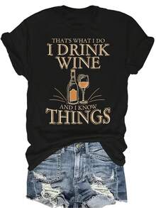 Eso es lo que hago, bebo vino y sé cosas. Camiseta de vino divertida para mujer, unisex, de verano, casual, transpirable, con personalidad, de cuello redondo, de manga corta, ropa de calle, versátil, adecuada para adolescentes y adultos - Negro - Ver 1