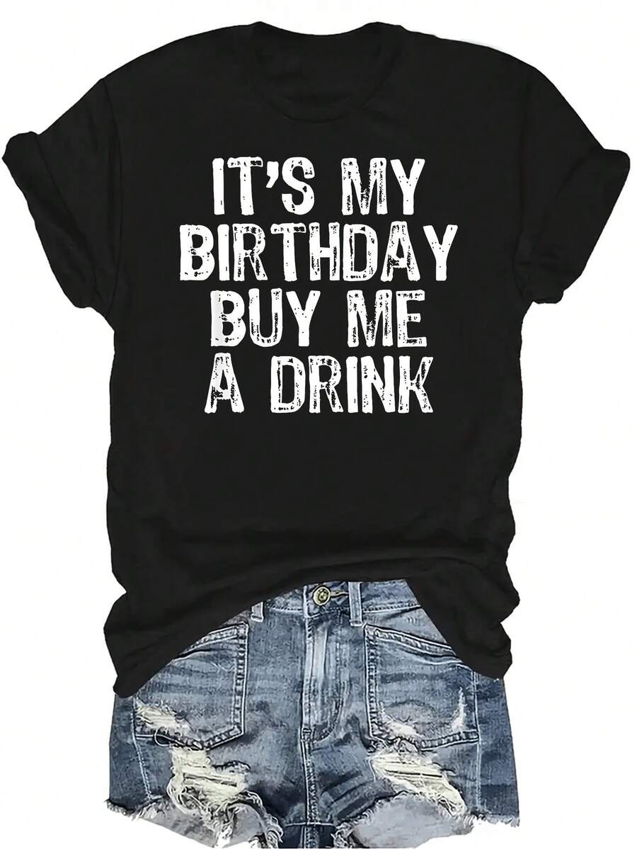 Es mi cumpleaños, cómprame una bebida - Camiseta divertida de beber para mujer y unisex, de verano, casual, transpirable, con personalidad, cuello redondo, manga corta, ropa de calle, versátil, adecuada para adolescentes y adultos - Negro - Ver 1