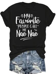Mi gente favorita me llama Nae Nae Camiseta para mujer unisex de verano, casual, transpirable, con personalidad, cuello redondo, manga corta, ropa de calle, versátil, adecuada para adolescentes y adultos - Negro - Ver 1