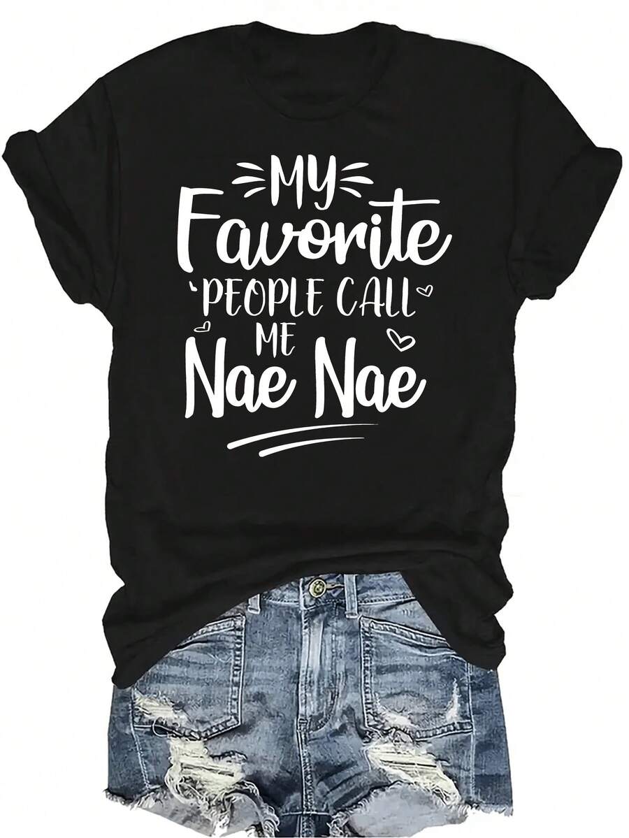 Mi gente favorita me llama Nae Nae Camiseta para mujer unisex de verano, casual, transpirable, con personalidad, cuello redondo, manga corta, ropa de calle, versátil, adecuada para adolescentes y adultos - Negro - Ver 1