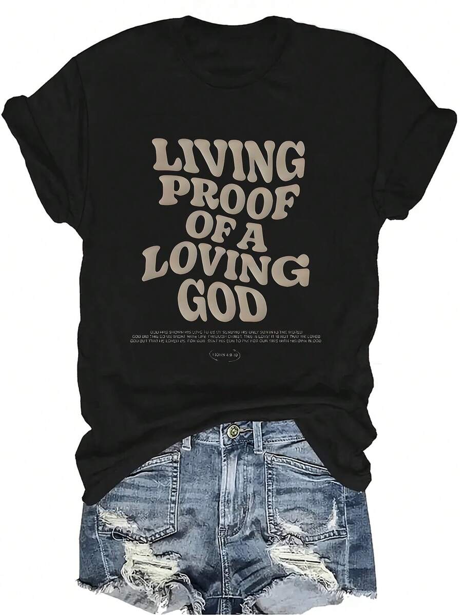 Camiseta "LIVING PROOF OF A LOVING GOD" para mujer y unisex, de verano, casual, transpirable, con personalidad, cuello redondo, manga corta, ropa de calle, versátil, adecuada para adolescentes y adultos - Negro - Ver 1