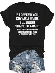 Camiseta con frase divertida "Si te ofendo, llórame un río" Camiseta de mujer y unisex de verano, casual, transpirable, con personalidad, cuello redondo, manga corta, ropa de calle, versátil, adecuada para adolescentes y adultos - Negro - Ver 1