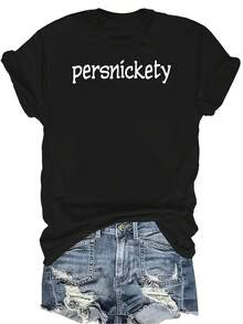 Camiseta "Persnickety One Word To Describe Me" para mujer y unisex, de verano, casual, transpirable, con cuello redondo, manga corta, estilo urbano y versátil, adecuada para adolescentes y adultos - Negro - Ver 1