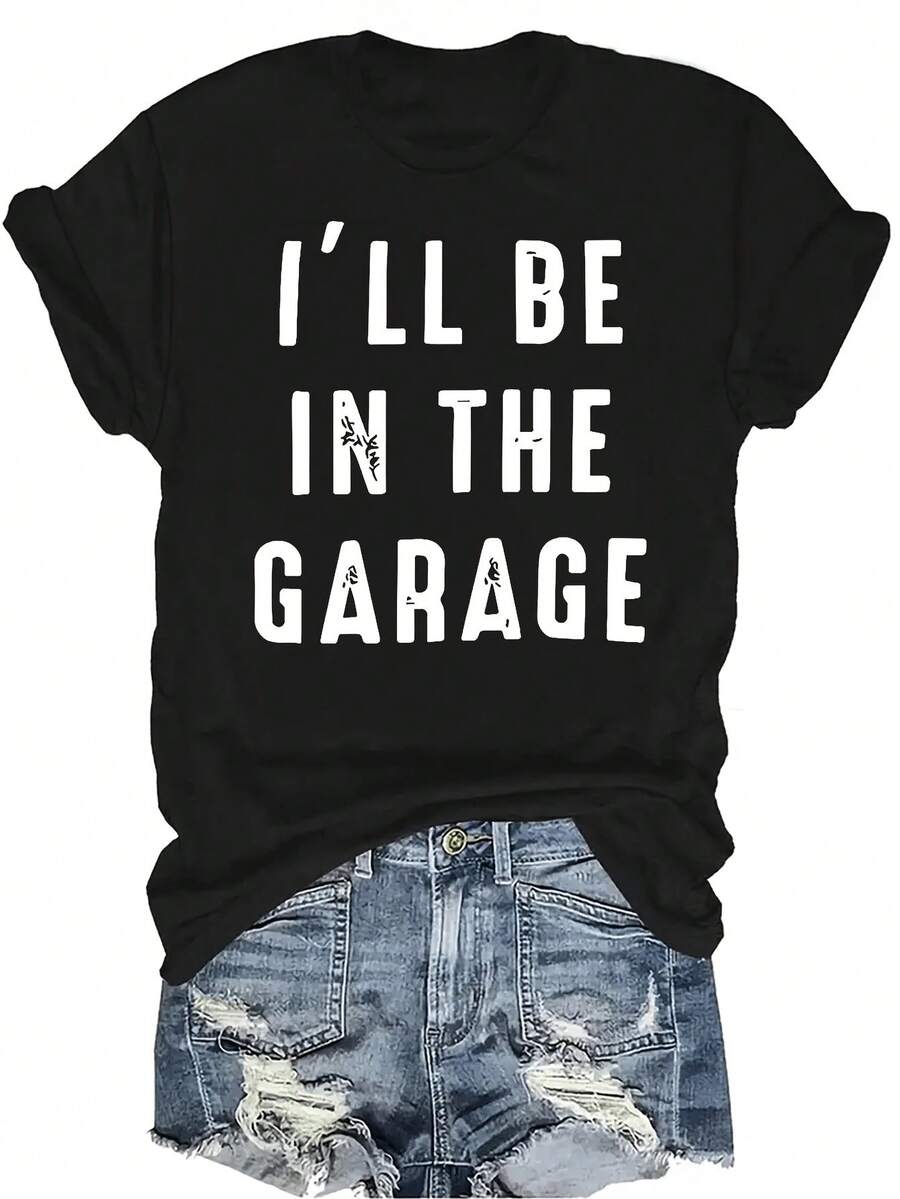 Estaré en el garaje 1 Camiseta para mujer Unisex Verano Casual Transpirable Personalidad Cuello redondo Manga corta Camiseta Ropa de calle Versátil, Adecuado para adolescentes y adultos - Negro - Ver 1