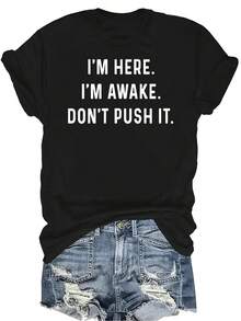 Estoy aquí, estoy despierto, no lo empujes Camiseta para mujer unisex de verano, casual, transpirable, con personalidad, cuello redondo, manga corta, ropa de calle, versátil, adecuada para adolescentes y adultos - Negro - Ver 1
