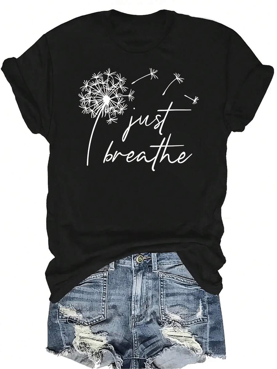 Camiseta "Just Breathe Dandelion" para mujer y unisex, de verano, casual, transpirable, con personalidad, cuello redondo, manga corta, ropa de calle, versátil, adecuada para adolescentes y adultos - Negro - Ver 1