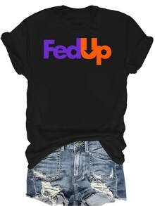 Camiseta "Fed Up" para mujer y unisex, de verano, casual, transpirable, con personalidad, cuello redondo, manga corta, ropa de calle, versátil, adecuada para adolescentes y adultos - Negro - Ver 1