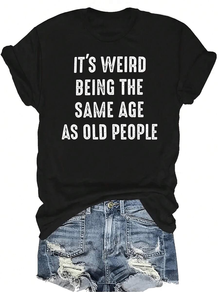 Es raro tener la misma edad que las personas mayores' Camiseta para mujer unisex de verano, casual, transpirable, con personalidad, cuello redondo, manga corta, ropa de calle, versátil, adecuada para adolescentes y adultos - Negro - Ver 1