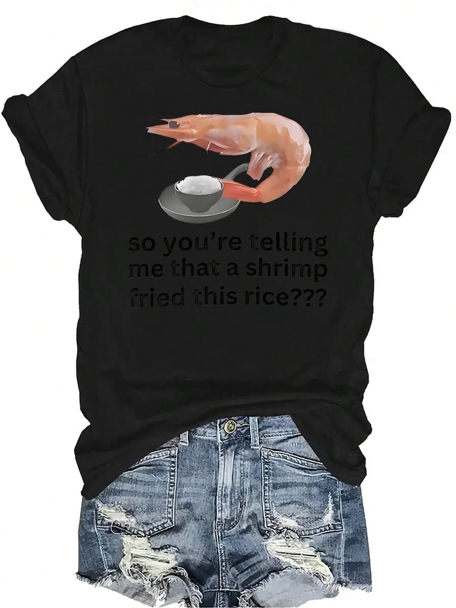 Entonces, ¿me estás diciendo que una camiseta de camarón frito este arroz? Camiseta para mujer y unisex, de verano, casual, transpirable, con personalidad, cuello redondo, manga corta, ropa de calle, versátil, adecuada para adolescentes y adultos - Negro - Ver 1