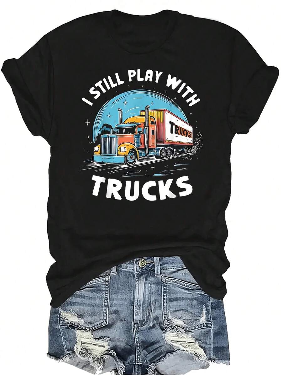 Todavía juego con camiones Camiseta divertida de camionero para mujer Unisex Verano Casual Transpirable Personalidad Cuello redondo Manga corta Camiseta Ropa de calle Versátil, Adecuado para adolescentes y adultos - Negro - Ver 1