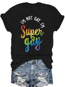Camiseta "No soy gay, soy súper gay" para mujer y unisex, de verano, casual, transpirable, con personalidad, cuello redondo, manga corta, ropa de calle, versátil, adecuada para adolescentes y adultos - Negro - Ver 1