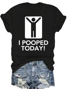 Camiseta "I Pooped Today" para mujer y unisex, de verano, casual, transpirable, con personalidad, cuello redondo, manga corta, ropa de calle, versátil, adecuada para adolescentes y adultos - Negro - Ver 1