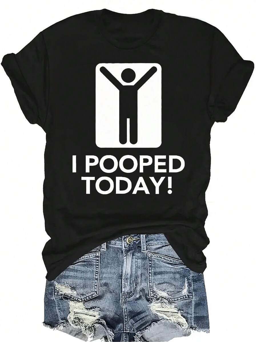 Camiseta "I Pooped Today" para mujer y unisex, de verano, casual, transpirable, con personalidad, cuello redondo, manga corta, ropa de calle, versátil, adecuada para adolescentes y adultos - Negro - Ver 1