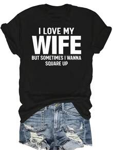 Amo a mi esposa, pero a veces quiero enfrentarme a ella Camiseta para mujer unisex de verano, casual, transpirable, con personalidad, cuello redondo, manga corta, ropa de calle, versátil, adecuada para adolescentes y adultos - Negro - Ver 1