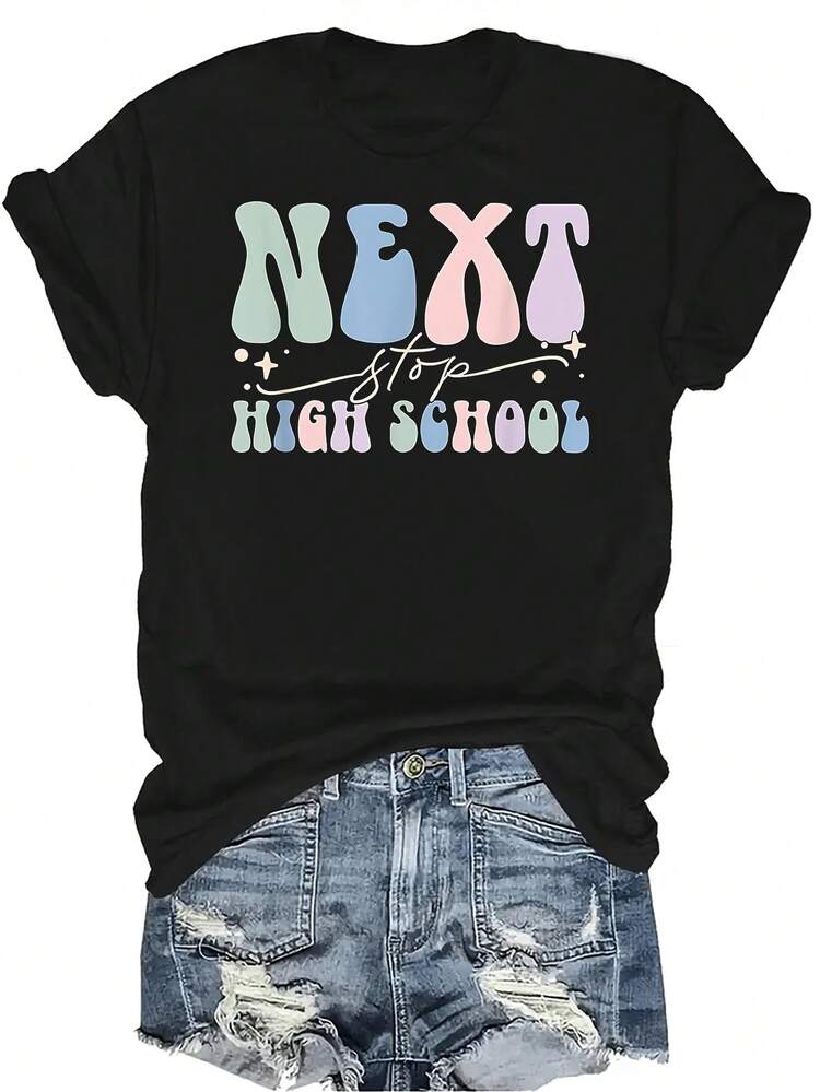 Camiseta "Next Stop High School" para graduación de escuela secundaria, para mujeres y unisex, de verano, casual, transpirable, de personalidad, de cuello redondo, de manga corta, de uso versátil, adecuada para adolescentes y adultos - Negro - Añade 1