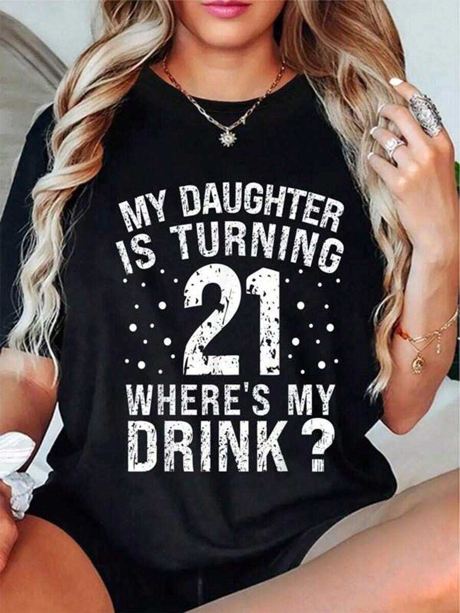 [Free Shipping] New Fall Outfit For Women Clothes Women Funny 21st Birthday Dad Mom 21 Year Old My Daughter  T-Shirt Short Sleeve T-Shirt Women's  Grap Graphic Tees Cute Summer Women   Women Graphic Tees Street Life Cotton Christmas And Winter Fgift Printed & Shipped In USA - 黑色 - 查看 1