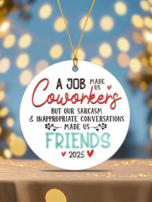 1pc "Công việc khiến chúng ta trở thành đồng nghiệp nhưng những cuộc trò chuyện khiến chúng ta trở thành bạn bè" Đồ trang trí nhà bằng Acrylic tròn, Đồ trang trí cây thông Noel, Đồ trang trí treo cửa sổ lò sưởi, Quà tặng Giáng sinh cho đồng nghiệp - Nhiều màu - Xem 5