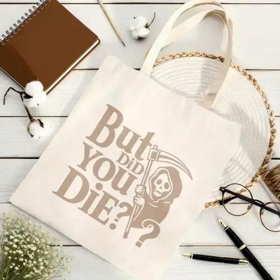 But Did You Die? Gothic Font & Grim Reaper Print Tote Bag - Large Reusable Foldable Bag With Top Handle, No Closure, Durable White Book-Friendly Design For Laptop, Notebooks, Library, Travel & Halloween Gifts - Stylish Statement Bag For Women, Laptop Carrier, Sturdy Construction, Book Lovers - As Shown - View 1