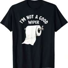 I'm Not A Good Wiper Funny Offensive Humor For Men Women T-Shirt  As Present - 黑色 - 查看 1