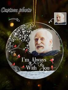 Ornement photo commémoratif personnalisé, ornement photo acrylique personnalisé, perte d'un être cher, maman papa, cadeaux de souvenir, cadeau de Noël, cadeau de souvenir, Je suis toujours avec toi - Il y a 8 types de texte à choisir