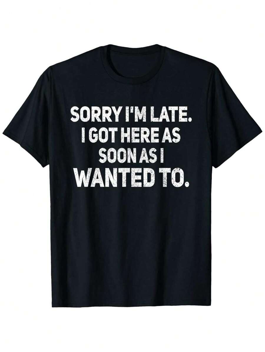 Sorry I'm Late" Humorous Sarcastic Cotton T-Shirt - Unisex Casual Round Neck Tee, Stretch Fit, 100% Cotton, Black With White Text, Sizes S-XXXL, Unisex Clothing | Relaxed Fit Shirt | Machine Washable Shirt - màu đen - Xem 1
