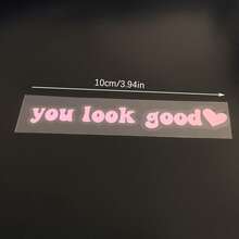 1pc Motivational "You Look Good" Car Rearview Mirror Sticker, Sunshade Mirror Decorative Decal, Car Letter Sticker, Mirror Decal (Heart Position Random)