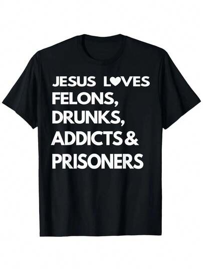Camiseta "Ama a los delincuentes, borrachos, adictos y prisioneros" - Texto blanco en negrita sobre fondo negro - Ropa cristiana ligera para recuperación de adicciones, ministerio penitenciario, iglesia - Camiseta casual para todas las estaciones - Camiseta de manga corta de ajuste regular para hombres y mujeres - Ropa religiosa lavable a máquina, ropa basada en la fe, camiseta de fe llamativa, impresión duradera, ropa inspirada en la fe, comunidad de fe