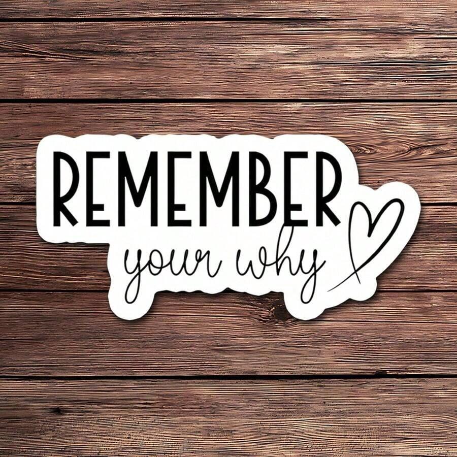 1PC Remember Your Why Motivational Sticker – Inspirational Vinyl Decal | Uplifting Positive Quote For Laptops, Water Bottles & Journals - Multicolor - View 1