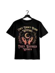 They Didn't Burn Witches They Burned Women ® , Feminism Shirt, Witch Shirt, Women Empowerment, Women's Rights Shirt - Black - View 1