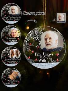 Ornement photo commémoratif personnalisé, ornement photo acrylique personnalisé, perte d'un être cher, maman papa, cadeaux de souvenir, cadeau de Noël, cadeau de souvenir, Je suis toujours avec toi - Il y a 8 types de texte à choisir