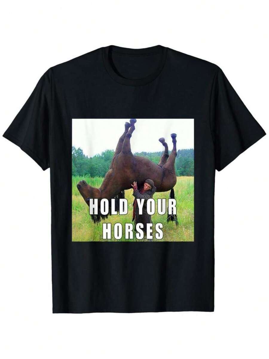 Damen T-Shirts,Hold Your Horse Funny Meme For Men Women T-Shirt