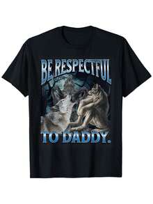Funny Werewolf Meme T-Shirt - 'Be Respectful To Daddy' Graphic Tee - 100% Cotton Crewneck Short Sleeve - Black - View 1