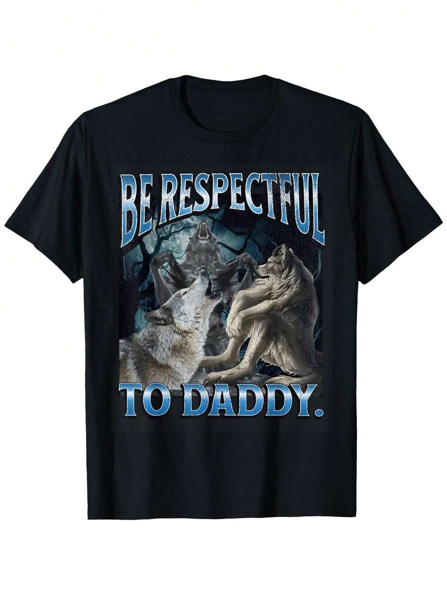 Funny Werewolf Meme T-Shirt - 'Be Respectful To Daddy' Graphic Tee - 100% Cotton Crewneck Short Sleeve - Black - View 1
