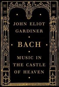 Pre-Owned Bach: Music In The Castle Of Heaven (Hardcover) By Sir John Eliot Gardiner - Single Book - View 1