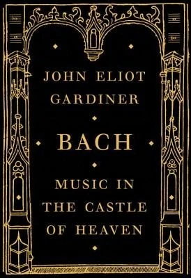 Pre-Owned Bach: Music In The Castle Of Heaven (Hardcover) By Sir John Eliot Gardiner - Single Book - View 1