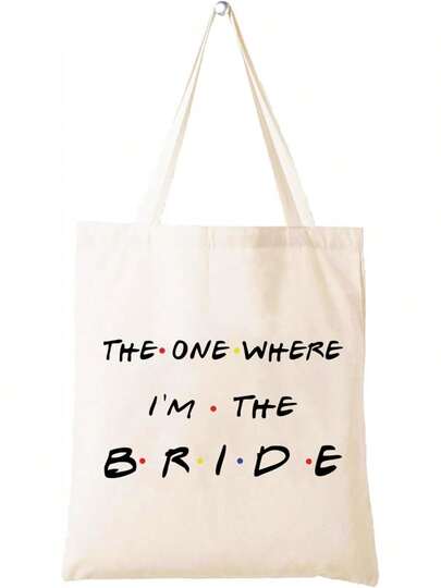 THE ONE WHERE I'M THE BRIDE Bride Gift,Engagement Gift,Bridal To Be,Newly Engaged,Bridal Shower Present,Bachelorette Party Present For Her Best Friend,Reusable Shoulder Bag Shopping Tote Bag