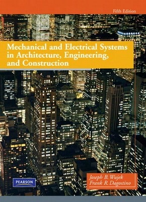 Pre-Owned Mechanical And Electrical Systems In Architecture, Engineering, And Construction (Hardcover) By Frank Dagostino, Joseph Wujek