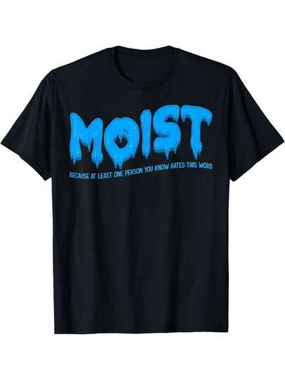 Camiseta gráfica "Moist" para hombres - Cuello redondo casual, manga corta, algodón transpirable, con un poco de elasticidad, top de moda de verano con cita humorística, perfecto para acampada al aire actividades de ocio, ropa de ocio | Estilo casual | Tela de algodón