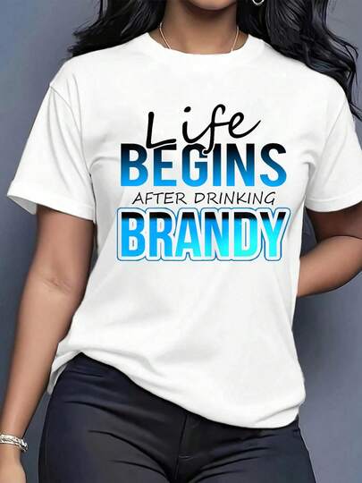 100% Cotton Brandy Drinker Life Begins After Drinking Brandy T-Shirt Shirt  Women