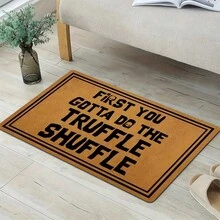 , Entrance Welcome Mat Funny Door Mat First You Gotta Do The Truffle Shuffle Non-Woven Fabric Top With A Anti-Slip Rubber Back Doormat Prank Gift Indoor Outdoor Kitchen Hello Mat,  Novelty Doormat, Durable Doormat, Machine Washable Mat, Gift Shoppers - Nhiều màu - Xem 10