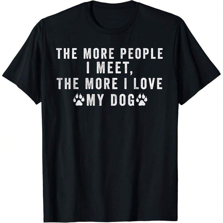 The More People I Meet The More I Love My Dog Funny Gifts Gift Uni T-Shirt - 黑色4 - 查看 1