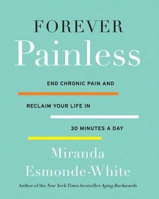 Usado: Para Siempre Sin Dolor: Termina con el Dolor Crónico y Recupera tu Vida en 30 Minutos al Día (Tapa Dura) Por Miranda Esmonde-White