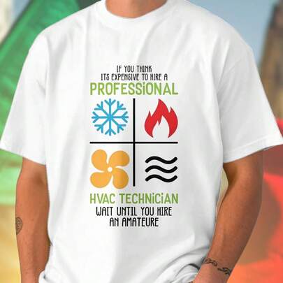 If You Think Its Expensive To Hire A Professional HVAC Technician Wait Until You Hire An Amateur Maglietta Uomo Moda Estiva Cotone Regalo Divertente C