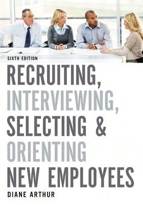 Pre-Owned Recruiting, Interviewing, Selecting, And Orienting New Employees (Paperback) By Diane Arthur
