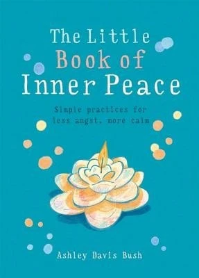 Pre-Owned The Little Book Of Inner Peace (Paperback) By Ashley Davis Bush