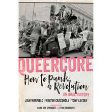 Pre-Owned Queercore: How To Punk A Revolution: An Oral History (Paperback) By Liam Warfield, Walter Crasshole, Yony Leyser - Single Book - View 3