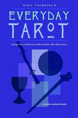 Pre-Owned Everyday Tarot: Using The Cards To Make Better Life Decisions (Revised) (Paperback) By Gail Fairfield - Single Book - View 1