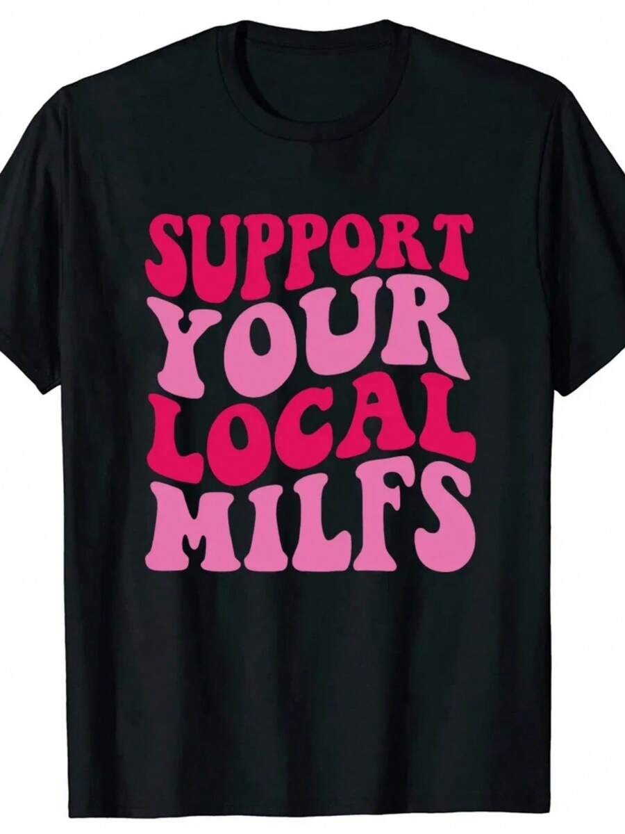 Support Your Local Milfs T Shirts Summer Style Graphic Cotton Streetwear Short Sleeve Birthday Gifts T-Shirt Mens Clothing - màu đen - Xem 1